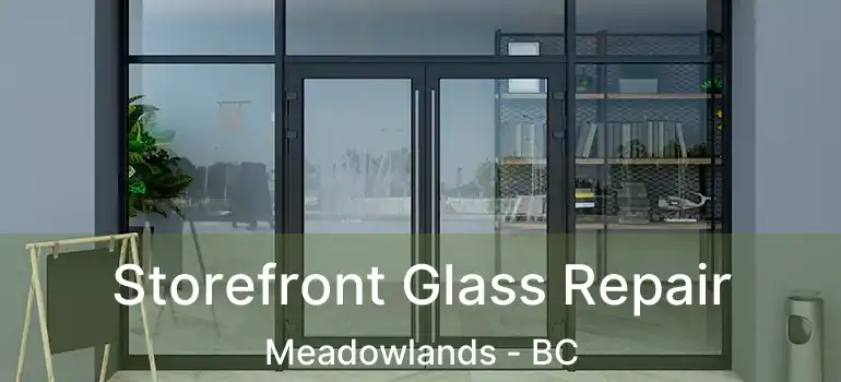  Storefront Glass Repair Meadowlands - BC