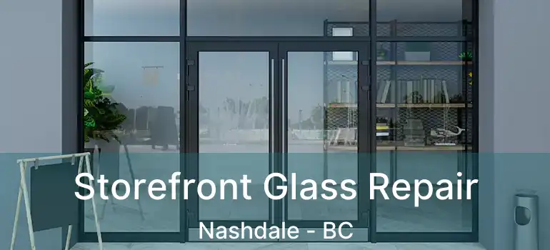  Storefront Glass Repair Nashdale - BC