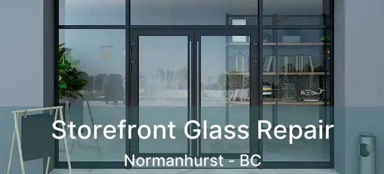 Storefront Glass Repair Normanhurst - BC
