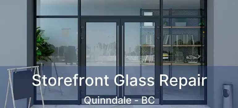  Storefront Glass Repair Quinndale - BC