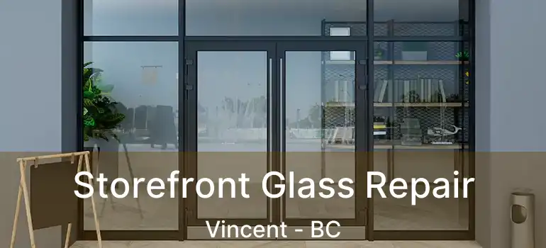  Storefront Glass Repair Vincent - BC