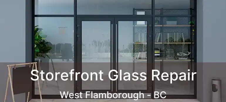  Storefront Glass Repair West Flamborough - BC
