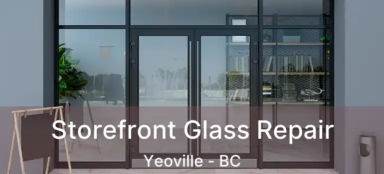  Storefront Glass Repair Yeoville - BC