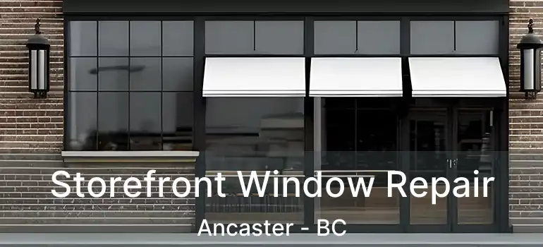  Storefront Window Repair Ancaster - BC