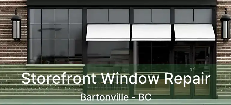  Storefront Window Repair Bartonville - BC
