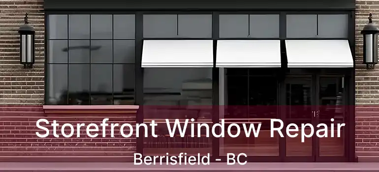  Storefront Window Repair Berrisfield - BC