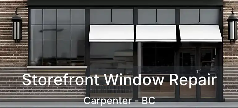  Storefront Window Repair Carpenter - BC