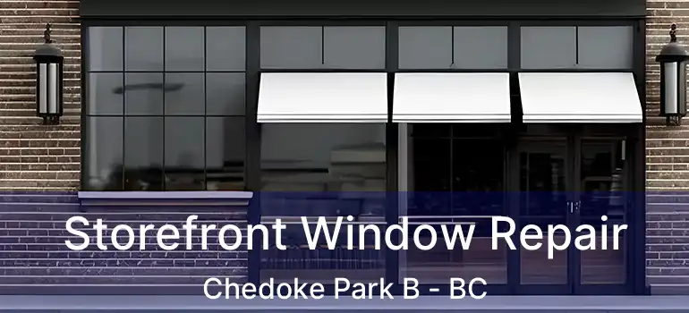  Storefront Window Repair Chedoke Park B - BC