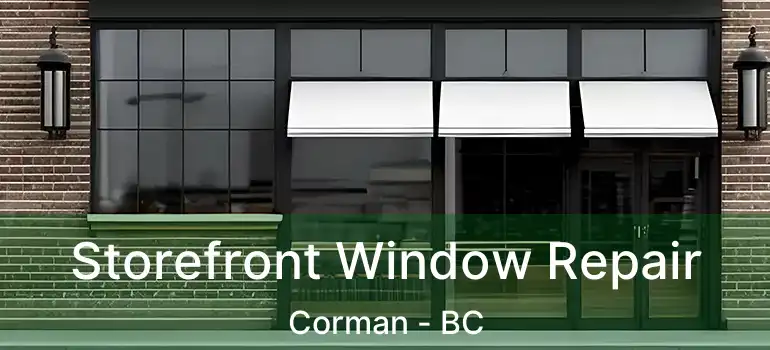  Storefront Window Repair Corman - BC