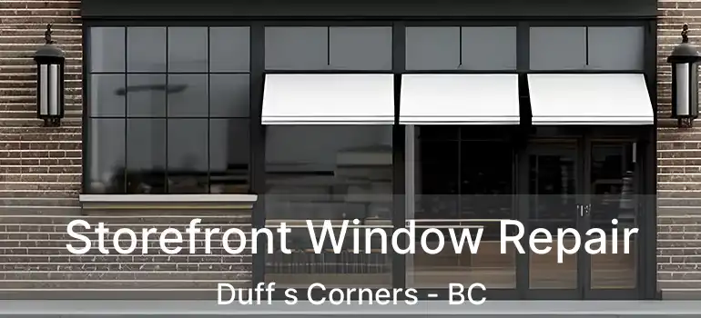  Storefront Window Repair Duff s Corners - BC