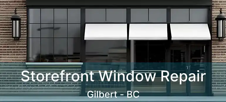  Storefront Window Repair Gilbert - BC
