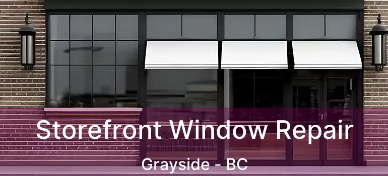  Storefront Window Repair Grayside - BC