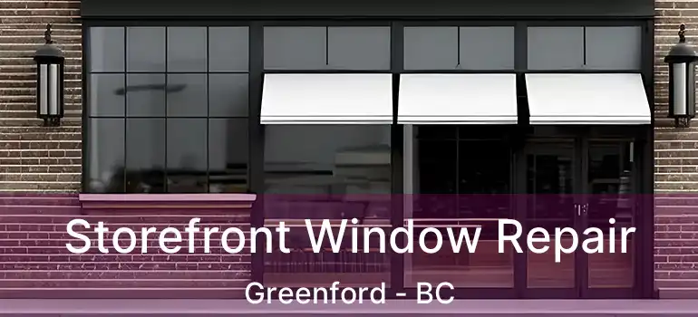  Storefront Window Repair Greenford - BC