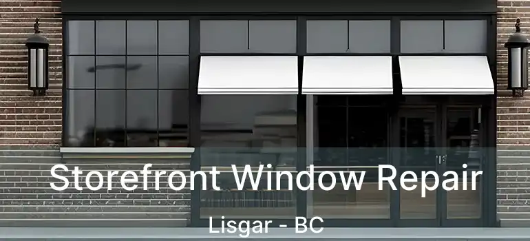  Storefront Window Repair Lisgar - BC
