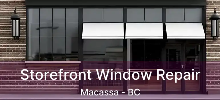  Storefront Window Repair Macassa - BC