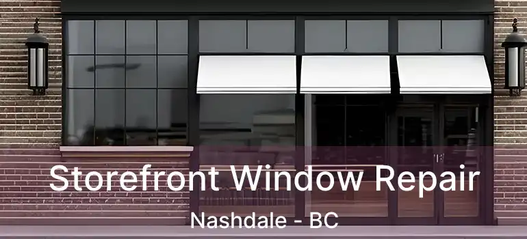  Storefront Window Repair Nashdale - BC