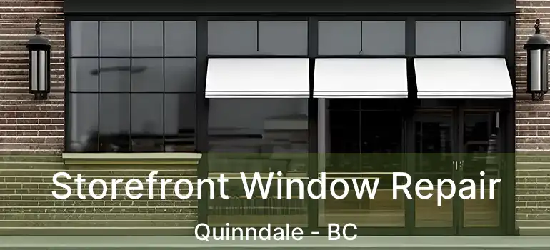  Storefront Window Repair Quinndale - BC