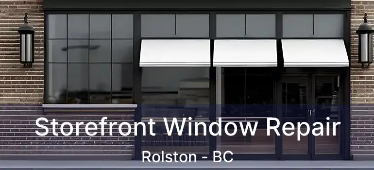  Storefront Window Repair Rolston - BC
