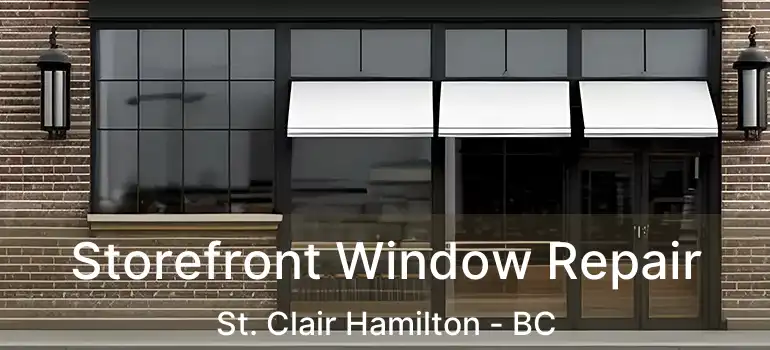  Storefront Window Repair St. Clair Hamilton - BC