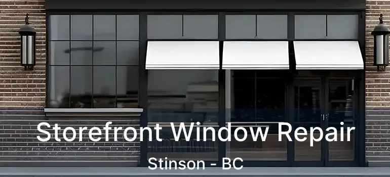  Storefront Window Repair Stinson - BC
