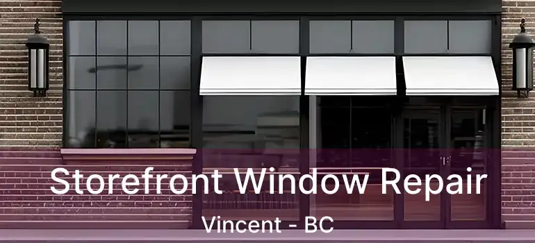  Storefront Window Repair Vincent - BC