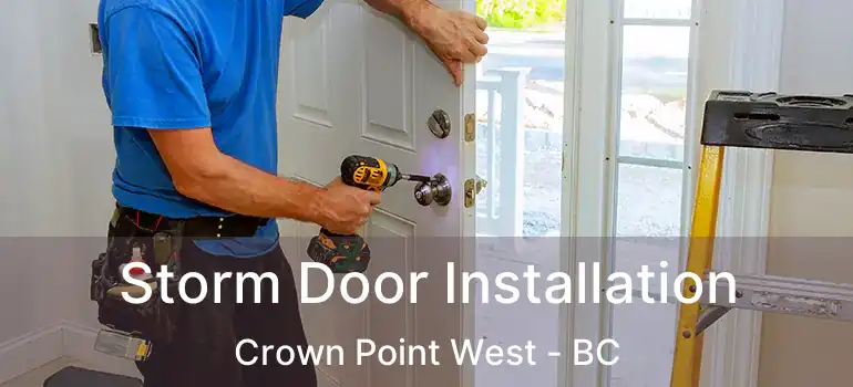  Storm Door Installation Crown Point West - BC