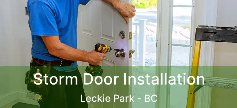  Storm Door Installation Leckie Park - BC