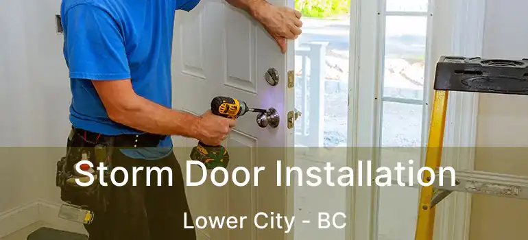  Storm Door Installation Lower City - BC