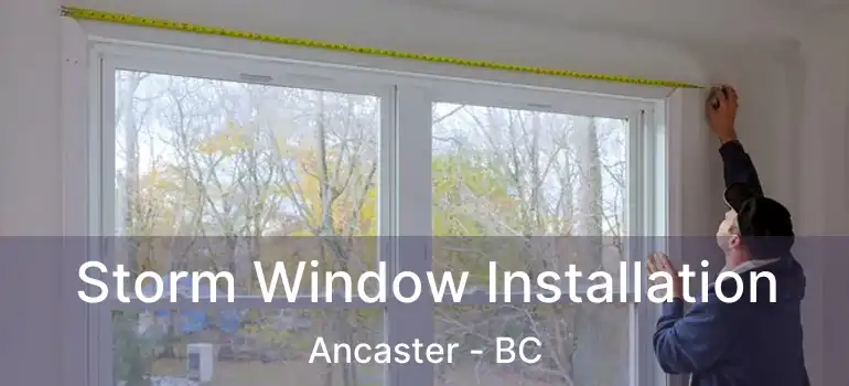  Storm Window Installation Ancaster - BC