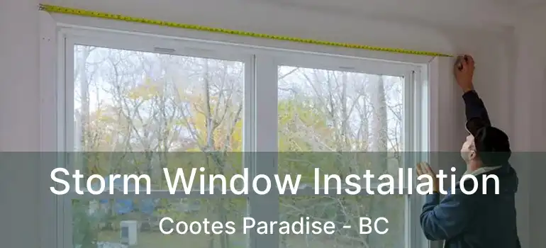  Storm Window Installation Cootes Paradise - BC