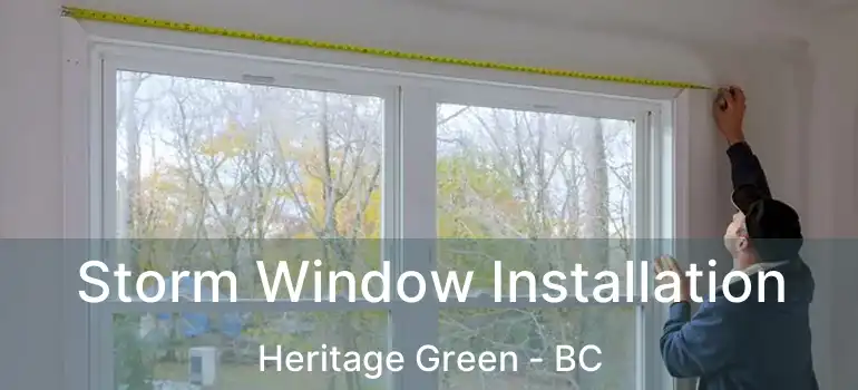  Storm Window Installation Heritage Green - BC