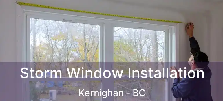  Storm Window Installation Kernighan - BC