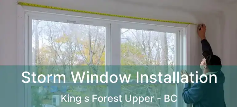  Storm Window Installation King s Forest Upper - BC