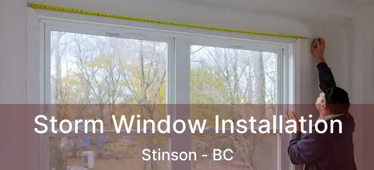  Storm Window Installation Stinson - BC