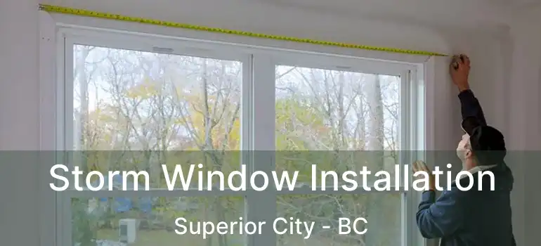 Storm Window Installation Superior City - BC