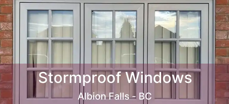  Stormproof Windows Albion Falls - BC