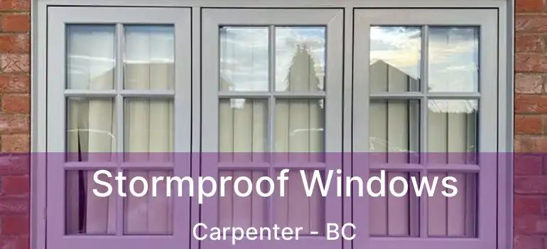  Stormproof Windows Carpenter - BC