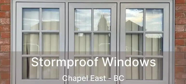  Stormproof Windows Chapel East - BC