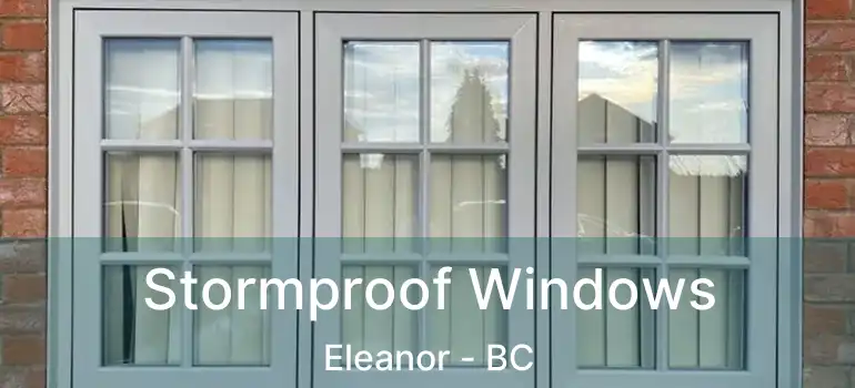  Stormproof Windows Eleanor - BC