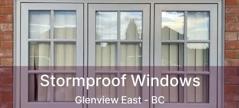  Stormproof Windows Glenview East - BC