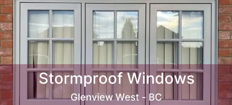  Stormproof Windows Glenview West - BC