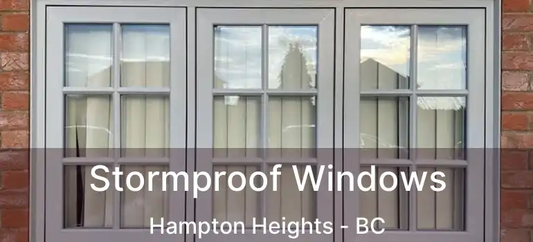  Stormproof Windows Hampton Heights - BC