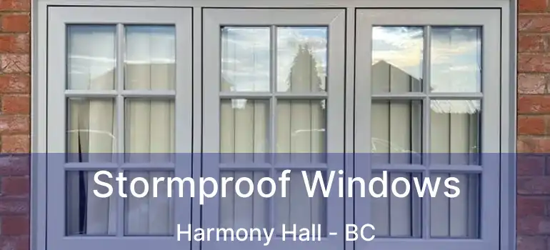  Stormproof Windows Harmony Hall - BC