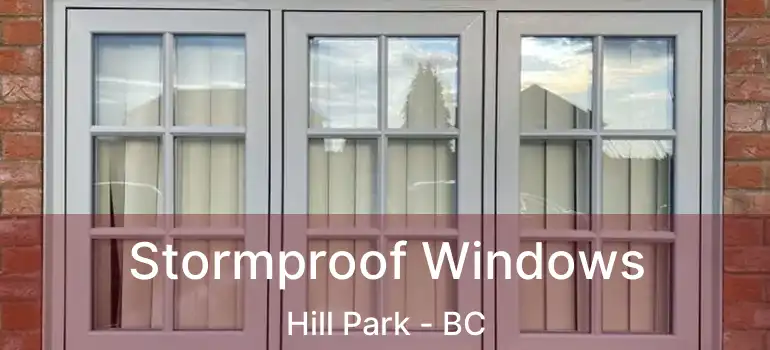  Stormproof Windows Hill Park - BC