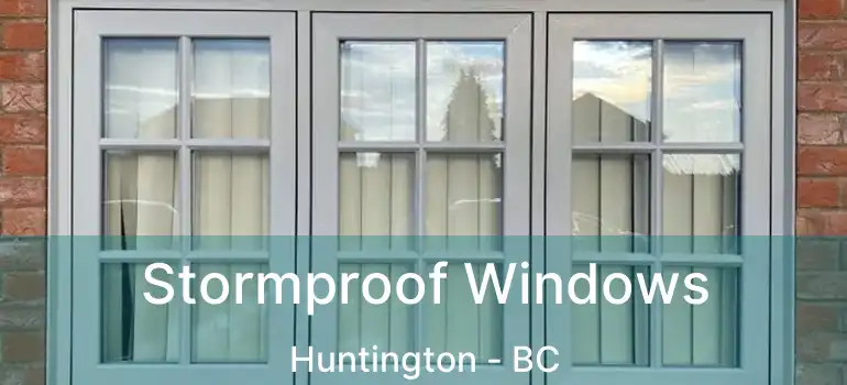  Stormproof Windows Huntington - BC