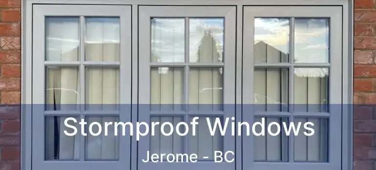  Stormproof Windows Jerome - BC