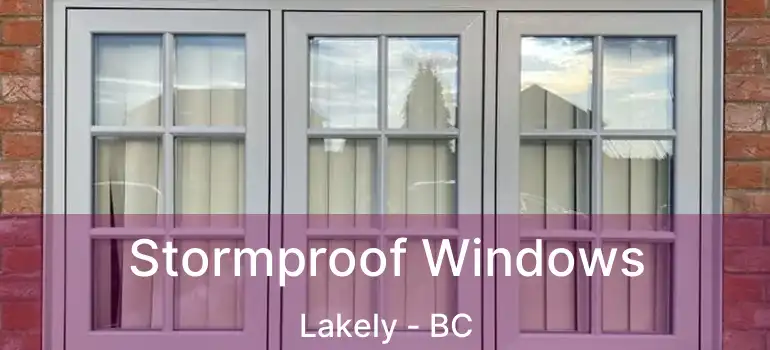  Stormproof Windows Lakely - BC