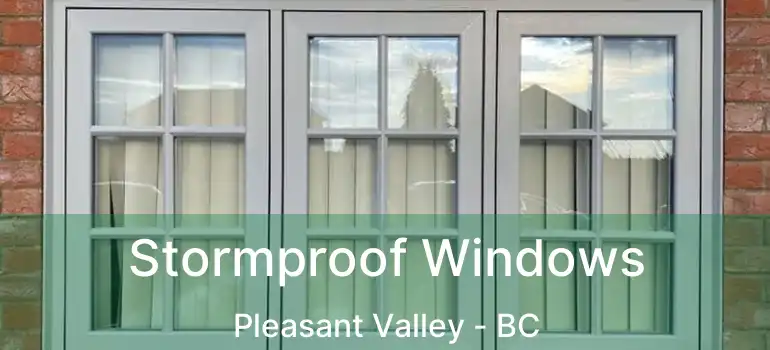  Stormproof Windows Pleasant Valley - BC