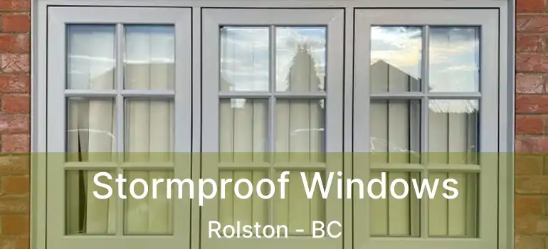  Stormproof Windows Rolston - BC