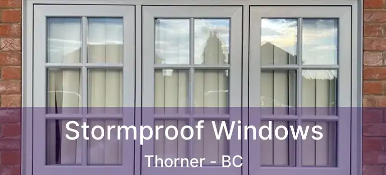  Stormproof Windows Thorner - BC